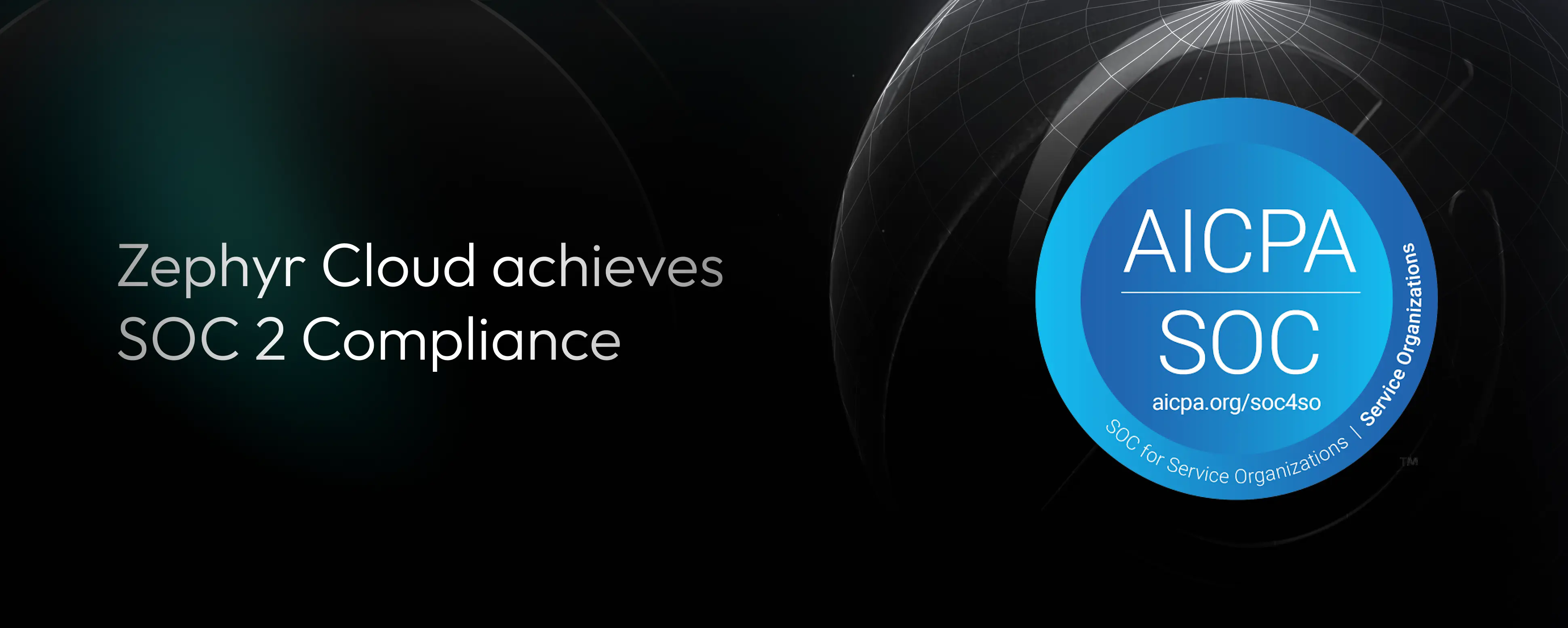 Zephyr Cloud is Now SOC 2 Compliant